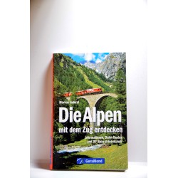 Die Alpen mit dem Zug entdecken