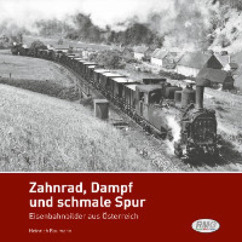 AKTION - Zahnrad, Dampf und schmale Spur - Eisenbahnbilder aus Österreich AKTION - Zahnrad, Dampf und schmale Spur - Eisenbahnbilder aus Österreich