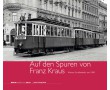 AKTION - Auf den Spuren von Franz Kraus, Wiener Straßenbahn um 1950 AKTION - Auf den Spuren von Franz Kraus, Wiener Straßenbahn um 1950