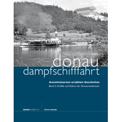 AKTION - Donaudampfschifffahrt Band 2 - Schiffe und Kähne der Donaureedereien