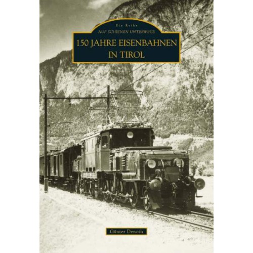 AKTION - 150 Jahre Eisenbahnen in Tirol